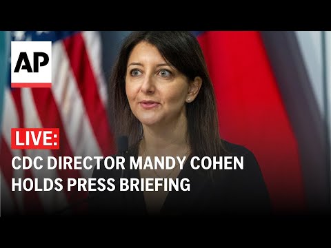 LIVE: CDC Director Mandy Cohen holds a press briefing