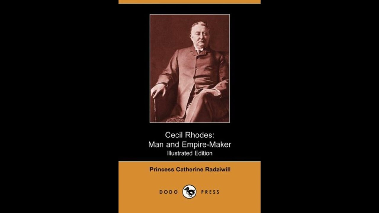 Cecil Rhodes: Man and Empire-maker