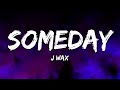 J Wax - Someday