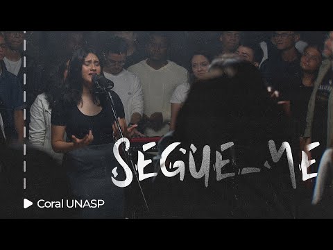 Coral UNASP | Segue-me (Live Session)
