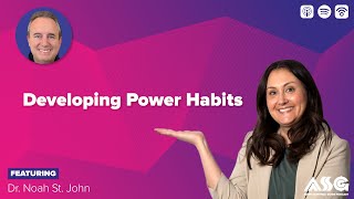 Developing Power Habits ft. Dr. Noah St. John