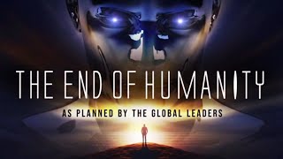 Video: World Leaders plan to End Human Life using Technology and A.I