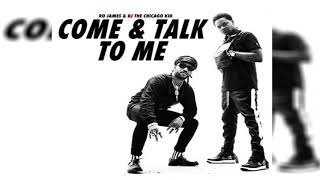Bj The Chicago Kid x Ro James - Come And Talk To Me