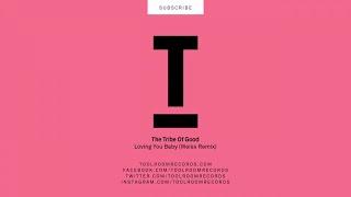 The Tribe Of Good - Loving You Baby (Weiss Remix) video
