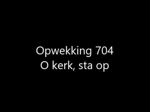 Opwekking 704 - O kerk, sta op met tekst