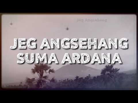 JEG ANGSEHANG - SUMA ARDANA || COVER DAN LIRIK || (Cover dan Lirik)