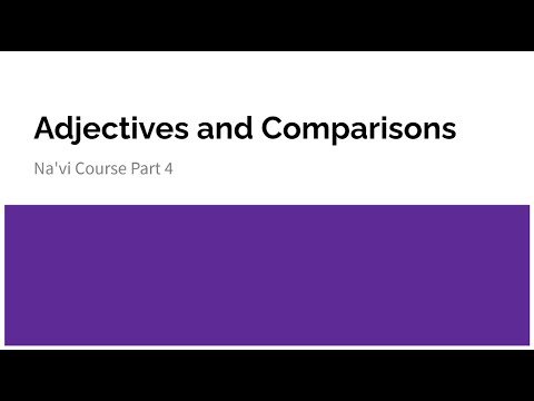 Adjectives and Comparisons | Na'vi Course Part 4