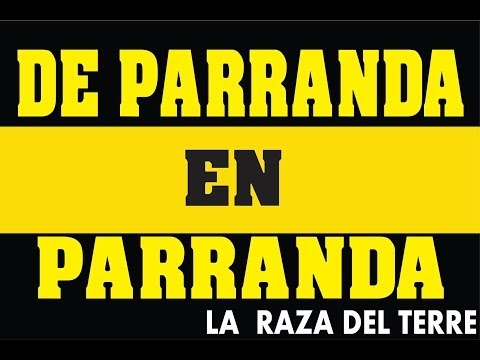''DE PARRANDA EN PARRANDA'' LA RAZA DEL TERRE (((ESTRENO 2014))