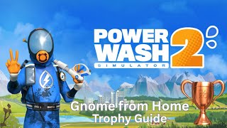 Gnome from Home: Hidden Gnome location- Trophy Guide Powerwash Simulator 2