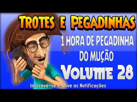 1 Hora de Pegadinhas do Mução - #Volume 28