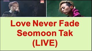 Download lagu Love Never Fade- Seomoon Tak (서문탁) Live (Lyric: Korea, Roman & English) mp3