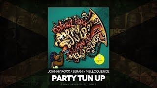 Johnny Roxx feat. Serani & Melloquence - Party Tun Up [Raw] (Bikini Ape Records) May 2014