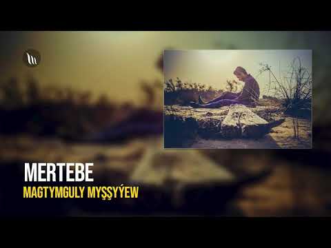 Magtymguly Myshshyyew - Mertebe | Radio oyun