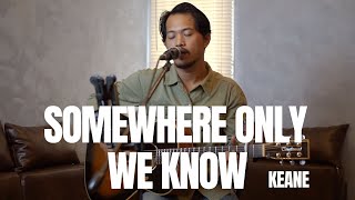 Download lagu SOMEWHERE ONLY WE KNOW - KEANE (COVER VERSION) mp3