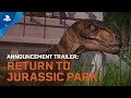 Jurassic World Evolution: Return to Jurassic Park | Announcement Trailer | PS4