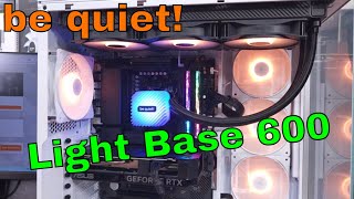 The be quiet! Light Base 600 Review - Quality Meets Value
