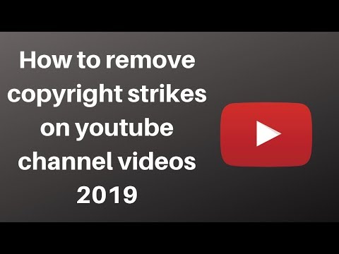 How to remove copyright strikes on youtube channel videos 2019