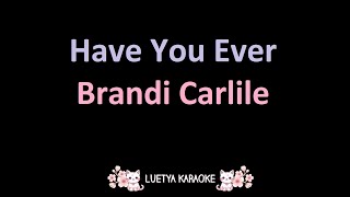 Have You Ever - Brandi Carlile (Karaoke)