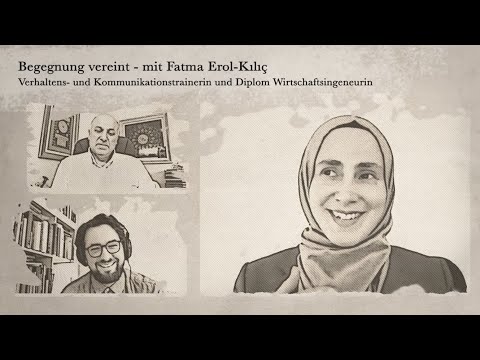 Begegnung vereint - mit Fatma Erol Kılıç // #6