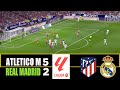 ATLETICO MADRID Vs REAL MADRID 5 2 2025 LaLiga Match Highlights