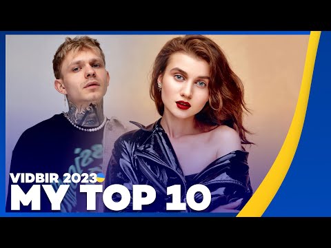 🇺🇦 Vidbir 2023: My Top 10 (Ukraine Eurovision 2023)