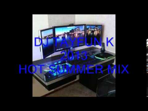 DJ TAYFUN K 2013 HOT SUMMER MIX VOL : I
