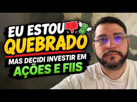 ESTOU QUEBRADO MAS DECIDI INVESTIR NA BOLSA | FIZ CERTO?