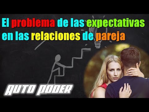 El problema de las expectativas en las relaciones de pareja