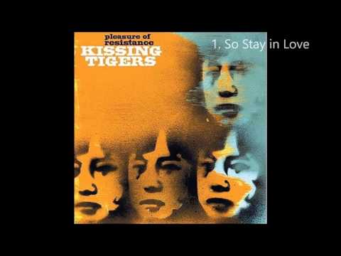 Kissing Tigers - So Stay in Love