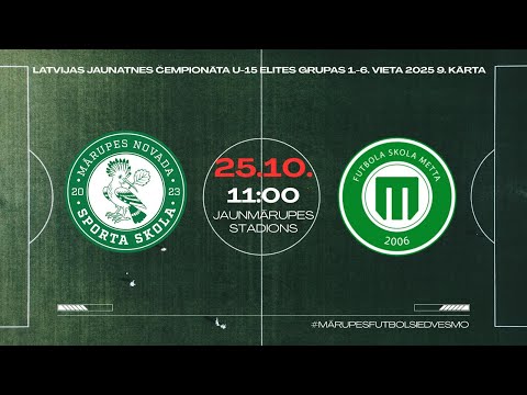 Mārupes NSS vs FS Metta | Latvijas Jaunatnes Čempionāts Futbolā Elites Grupa U15 1.-6.vieta