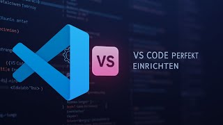 VSCode Tutorial 2025: Komplette Einrichtung für Anfänger - Einstellungen, Shortcuts & Extensions!