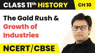 Class 11 History Chapter 10|The Gold Rush & Growth of Industries-Displacing Indigenous Peoples