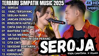 Download lagu SEROJA - YANG TERSAYANG - SEBUAH NAMA || OM ADELLA TERBARU 2025 mp3