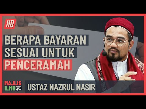 Ustaz Nazrul Nasir - Berapa Bayaran Sesuai Untuk Penceramah