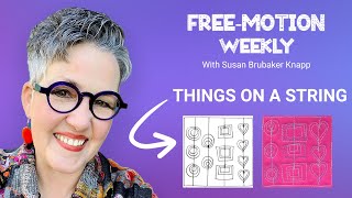Things on a String — Free-Motion Weekly: Modern Motifs Series #10