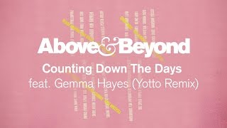 Above &amp; Beyond feat. Gemma Hayes - Counting Down The Days (Yotto Remix)