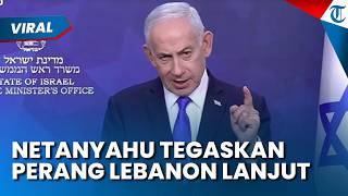 Perang Lebanon Masih Terus Berlanjut! Netanyahu Tegaskan IDF Perluas Operasi di Wilayah Selatan