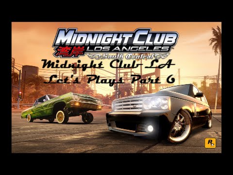 Midnight Club: Los Angeles - Let's Plays Part 6