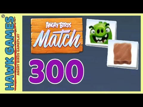 Angry Birds Match ⭐ Level 300 Hard - Walkthrough, No Boosters