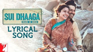 Lyrical: Sui Dhaaga Title Song | Anushka Sharma | Varun Dhawan | Anu Malik | Varun Grover