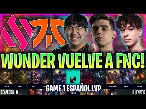 WUNDER VUELVE A FNATIC! | BDS vs FNC Game 1 RESUMEN LEC SEASON FINALS 2023 LVP ESPAÑOL