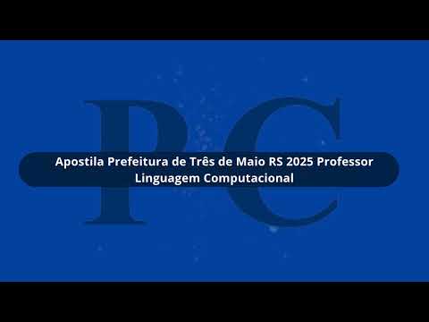 Apostila Prefeitura de Três de Maio RS 2025 Professor Linguagem Computacional