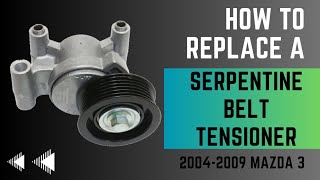 How to Replace Serpentine Belt Tensioner (2004-2009 Mazda 3 2.0L) - DIY $30 Repair & Save Big!
