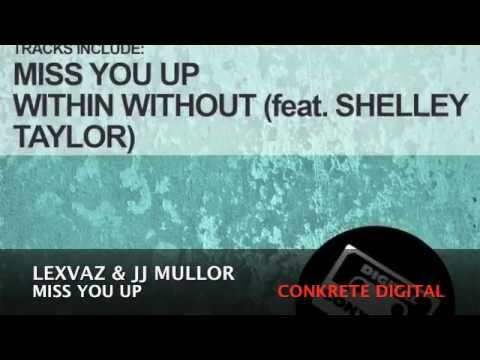 Lexvaz & JJ Mullor - Miss You Up (Original Mix)