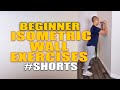 Beginner Isometric Wall Exercises
