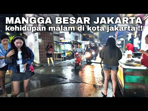 KEHIDUPAN MALAM DI KAWASAN MANGGA BESAR JAKARTA !! | night life in jakarta city