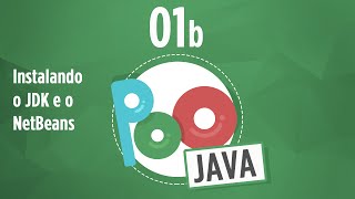 Curso POO Java #01b - Instalando o JDK e NetBeans
