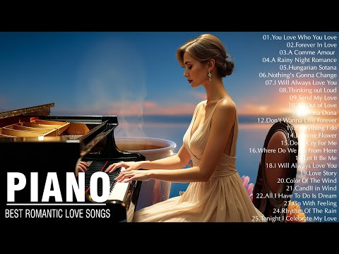 100 Most Beautiful Romantic Piano Music - Easy Smooth Inspirational Melodies - Relaxing Piano Music