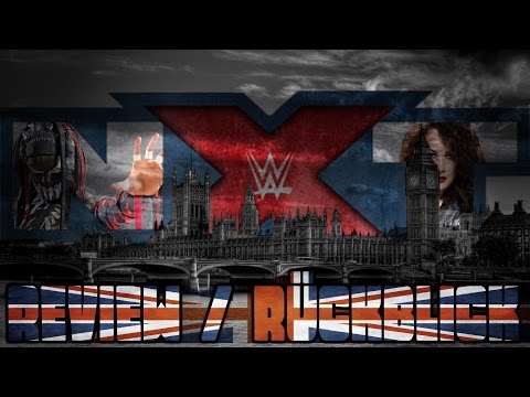 WWE NXT TakeOver London - PPV Review/Rückblick - GROßARTIG! (Deutsch/German)