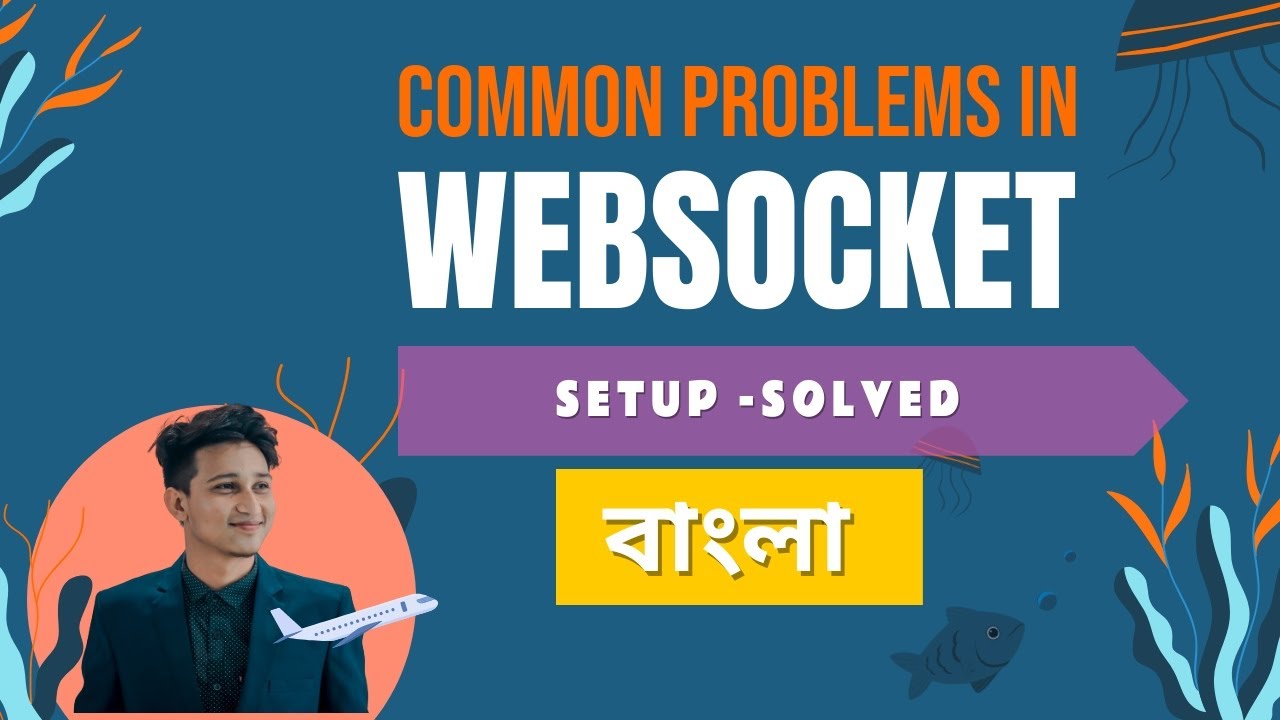 Common Problems In WebSocket Setup (Connection) | Bangla | Backend & Server Side Issues